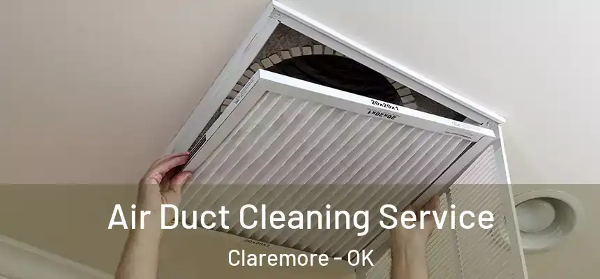 Air Duct Cleaning Service Claremore - OK