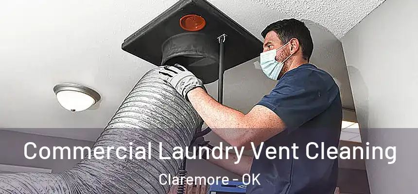  Commercial Laundry Vent Cleaning Claremore - OK