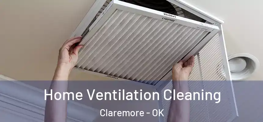  Home Ventilation Cleaning Claremore - OK