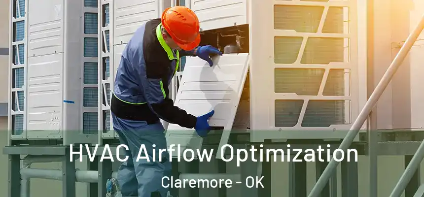 HVAC Airflow Optimization Claremore - OK