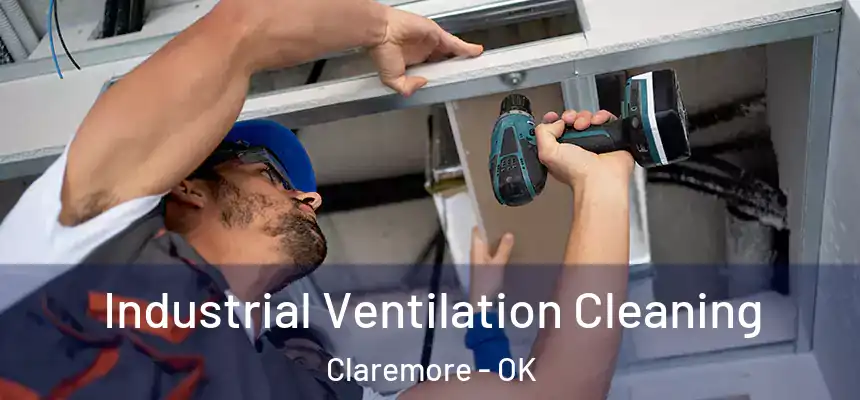 Industrial Ventilation Cleaning Claremore - OK