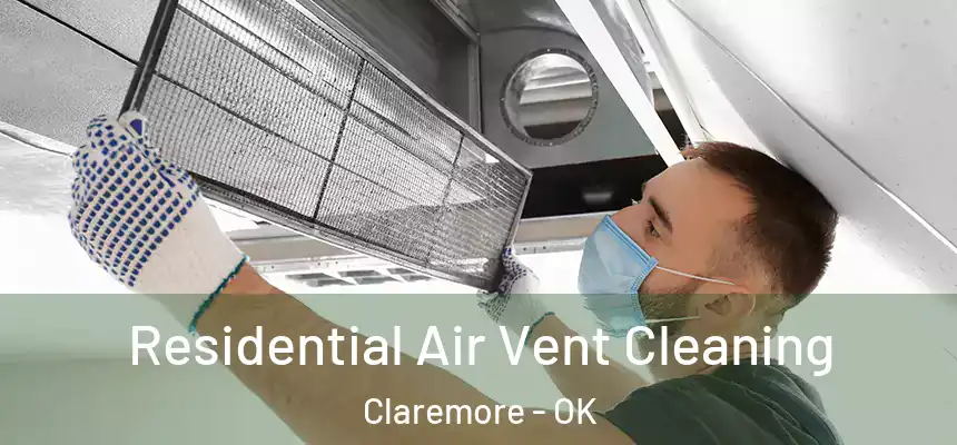 Residential Air Vent Cleaning Claremore - OK