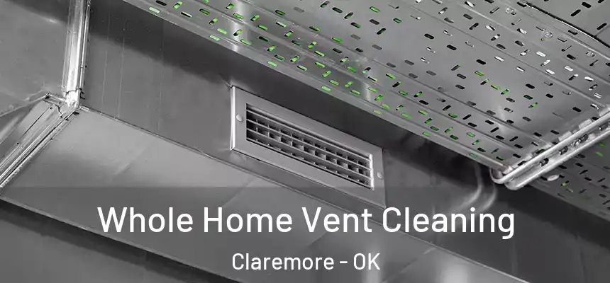 Whole Home Vent Cleaning Claremore - OK